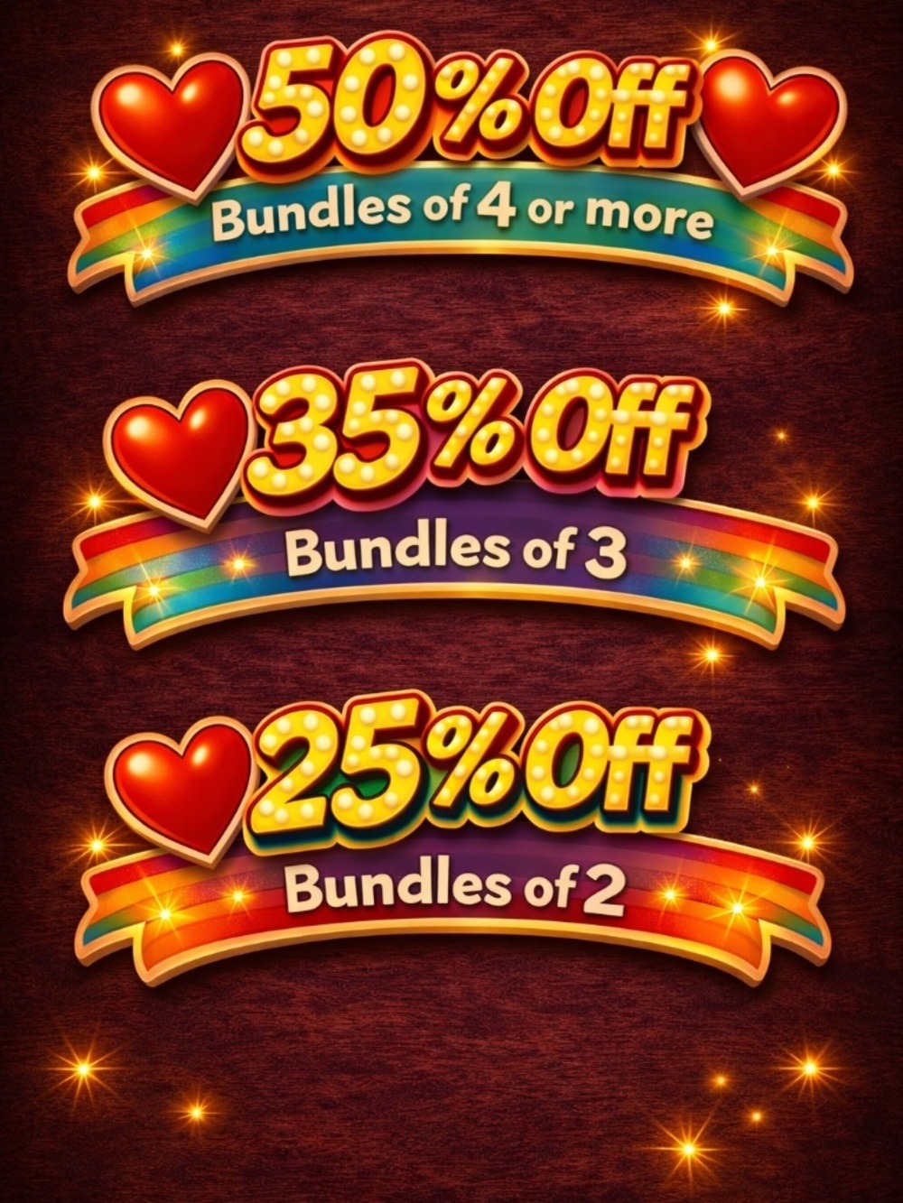 50% Off Bundles of 4 or more  ~ 35% Off Bundles of 3 ~  25% Off Bundles of 2